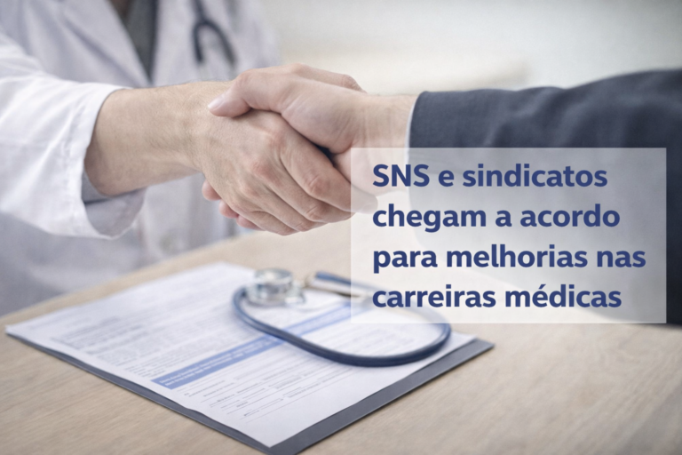 SNS e sindicatos chegam a acordo para melhorias nas carreiras médicas